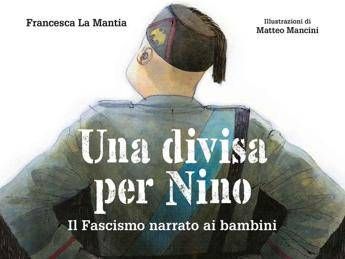 In ‘Una divisa per Nino’ il fascismo narrato ai bambini In ‘Una divisa per Nino’ il fascismo narrato ai bambini